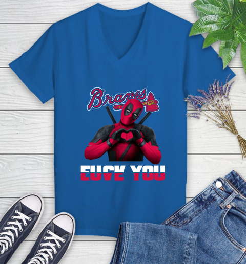 MLB Atlanta Braves Deadpool Love You Fuck You Baseball Sports Women's V-Neck T-Shirt 10