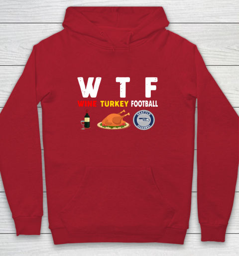 Seattle Seahawks Giving Day WTF Wine Turkey Football NFL Youth Hoodie 7