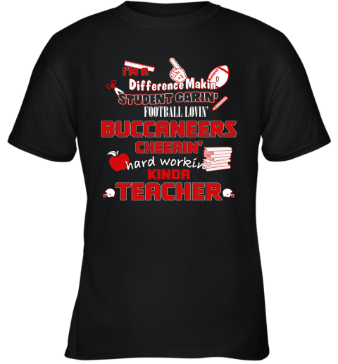 Tampa Bay Buccaneers NFL I'm A Difference Making Student Caring Football Loving Kinda Teacher Youth T-Shirt