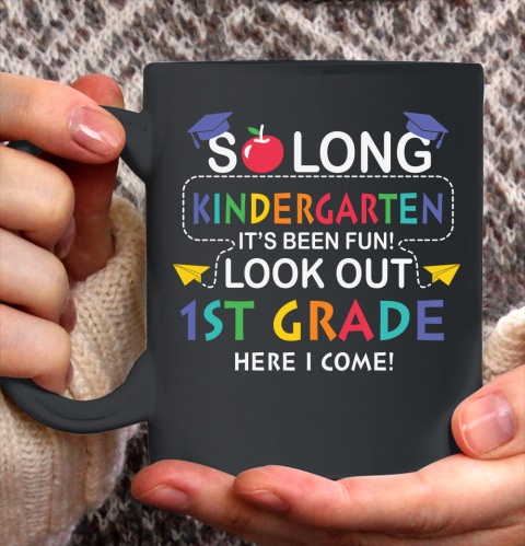 Back To School Shirt So long kindergarten it's been fun look out 1st grade here we come Ceramic Mug 11oz