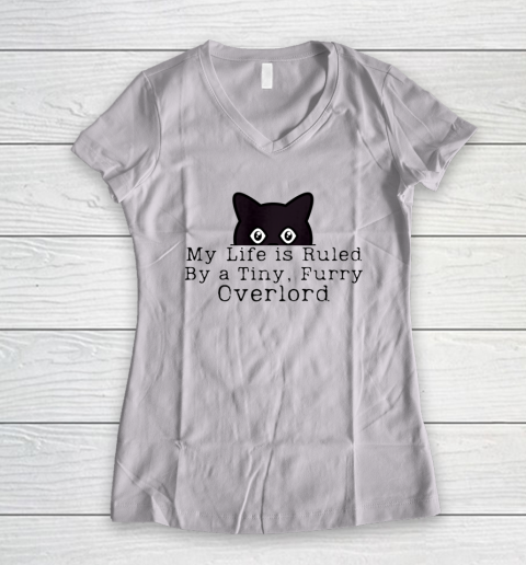My Life is Ruled by a Tiny Furry Overlord Funny Cat Women's V-Neck T-Shirt