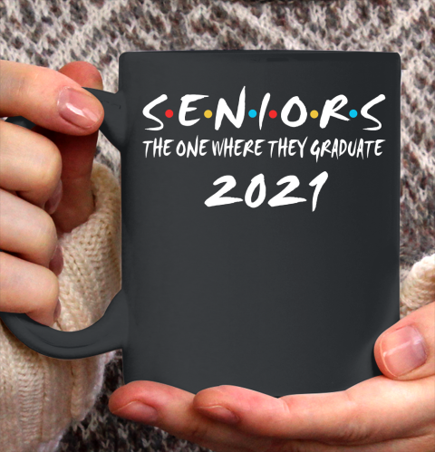 Father gift shirt Seniors Where They Graduate Class of 2021 T Shirt Ceramic Mug 11oz
