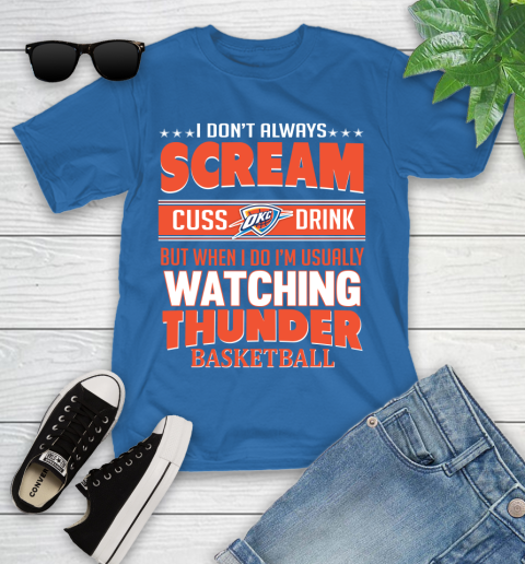 Oklahoma City Thunder NBA Basketball I Scream Cuss Drink When I'm Watching My Team Youth T-Shirt 12