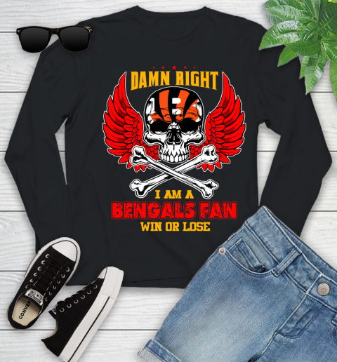 NFL Damn Right I Am A Cincinnati Bengals Win Or Lose Skull Football Sports Youth Long Sleeve