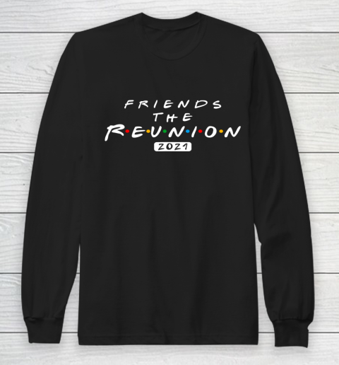 Friends The Reunion 2021 Funny Movies Lover Long Sleeve T-Shirt