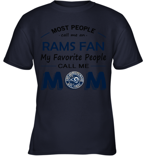 Most People Call Me Los Angeles Rams Fan Football Mom Youth T-Shirt 