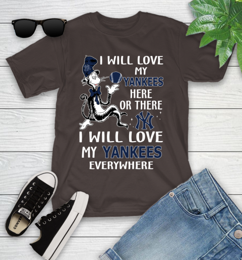 MLB Baseball New York Yankees I Will Love My Yankees Everywhere Dr Seuss Shirt Youth T-Shirt 6