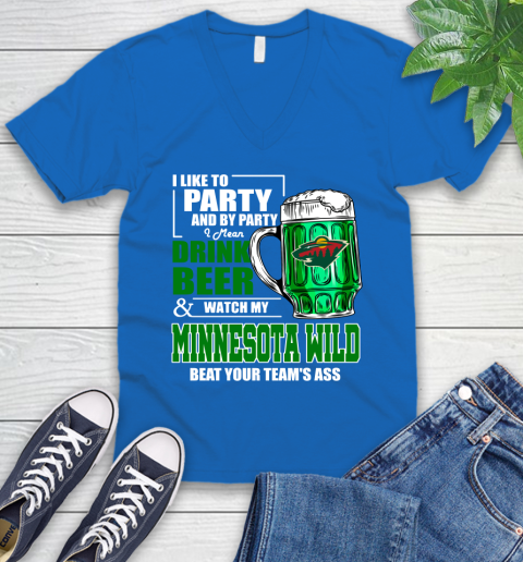 NHL I Like To Party And By Party I Mean Drink Beer And Watch My Minnesota Wild Beat Your Team's Ass Hockey V-Neck T-Shirt 5