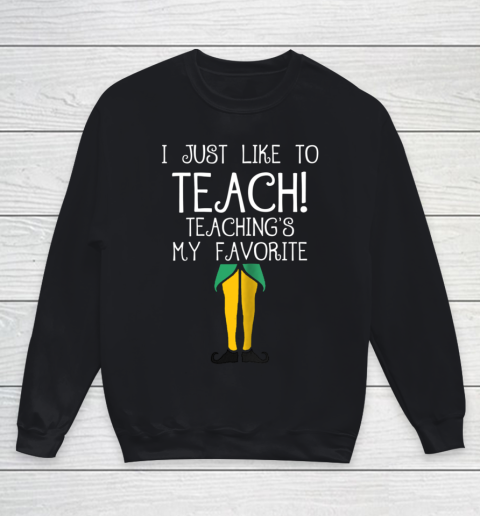 Cute TEACHER ELF Christmas T Shirt I Just Like to Youth Sweatshirt