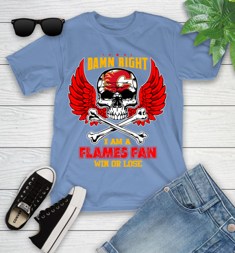 NHL Damn Right I Am A Calgary Flames Win Or Lose Skull Hockey Sports Youth T-Shirt 15