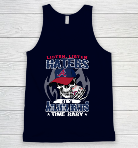 Listen Haters It is BRAVES Time Baby MLB Tank Top 2