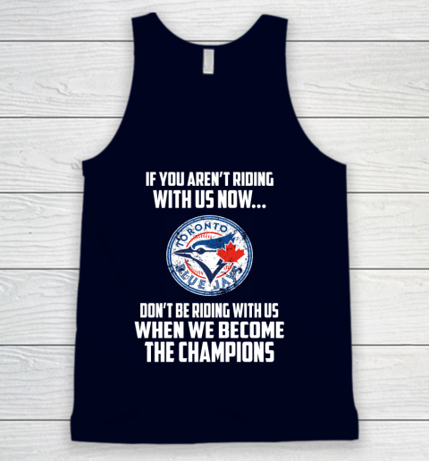MLB Toronto Blue Jays Baseball We Become The Champions Tank Top 2