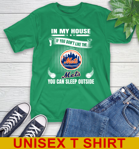 New York Mets MLB Baseball In My House If You Don't Like The  Mets You Can Sleep Outside Shirt T-Shirt 7