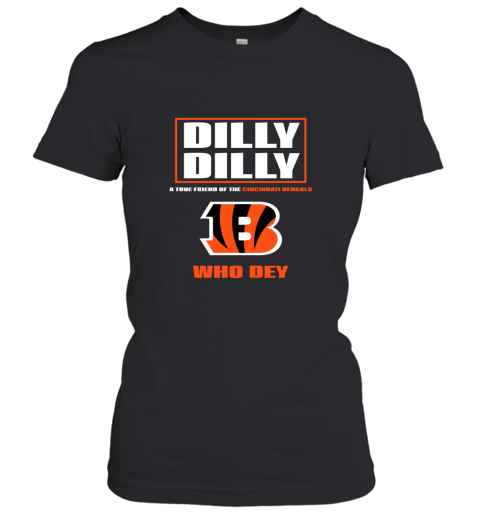 Dilly Dilly A True Friend Of The Cincinnati Begals Women's T-Shirt