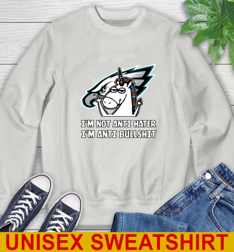 Philadelphia Eagles NFL Football Unicorn I'm Not Anti Hater I'm Anti Bullshit Sweatshirt 5