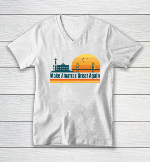 Make Alcatraz Great Again SF Rock ALCATRAZ V-Neck T-Shirt