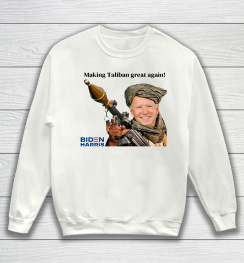Making The Taliban Great Again Funny Joe Biden Sweatshirt