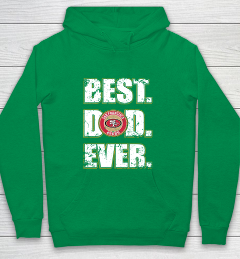 NFL San Francisco 49ers Football Best Dad Ever Family Shirt Youth Hoodie 4