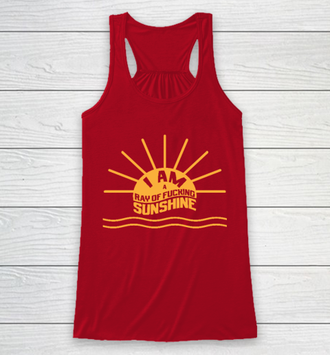I am a Ray of fucking Sunshine Racerback Tank 4