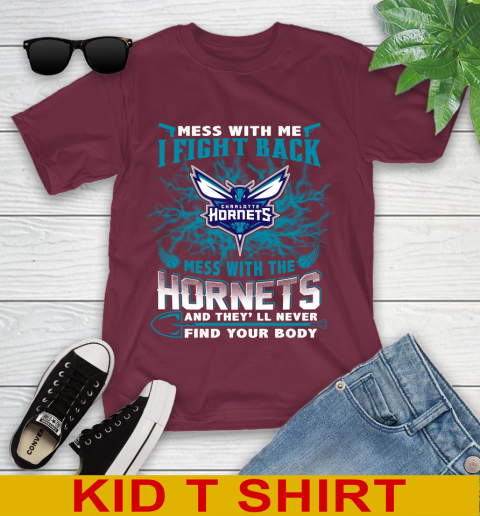 NBA Basketball Charlotte Hornets Mess With Me I Fight Back Mess With My Team And They'll Never Find Your Body Shirt Youth T-Shirt 5