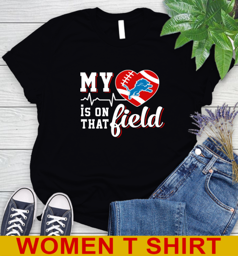 NFL My Heart Is On That Field Football Sports Detroit Lions Women's T-Shirt