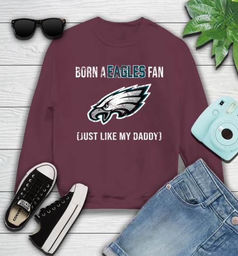 NFL Philadelphia Eagles Football Loyal Fan Just Like My Daddy Shirt Youth Sweatshirt 3