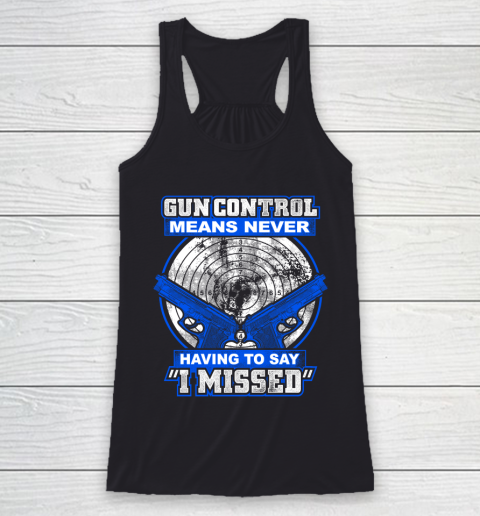 Veteran Shirt Gun Control Never Missed Racerback Tank