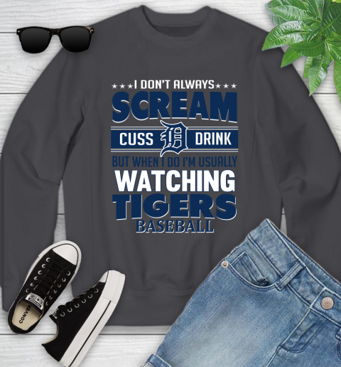 Detroit Tigers MLB I Scream Cuss Drink When I'm Watching My Team Youth Sweatshirt 5