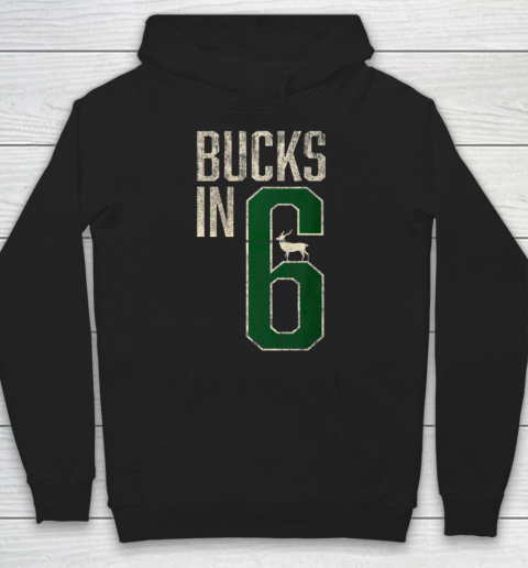 Bucks in 6 shirt Milwaukee Hoodie
