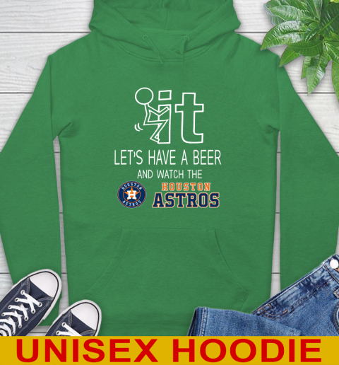Houston Astros Baseball MLB Let's Have A Beer And Watch Your Team Sports Hoodie 8