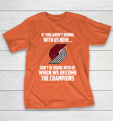 NBA Portland Trail Blazers Basketball We Become The Champions T-Shirt 4