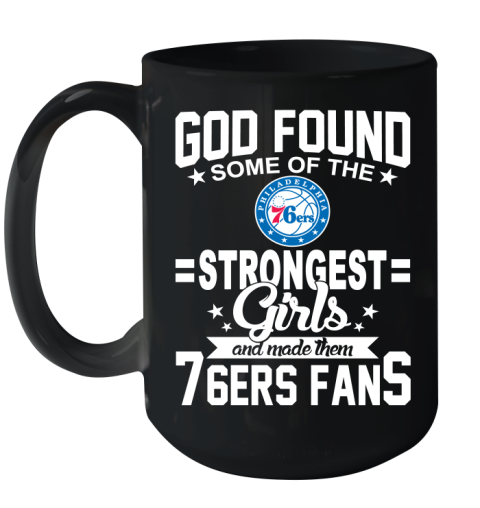 Philadelphia 76ers NBA Basketball God Found Some Of The Strongest Girls Adoring Fans Ceramic Mug 15oz