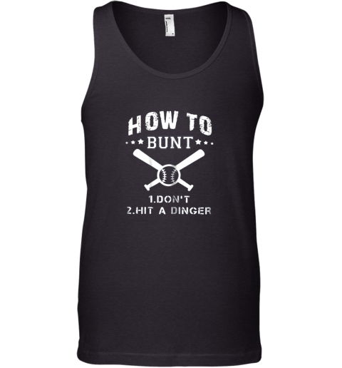 How To Bunt Don't Hit A Dinger Funny Baseball Gift Tank Top