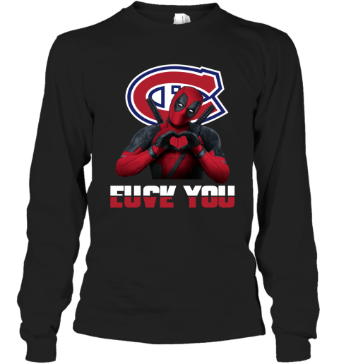 NHL Montreal Canadiens Deadpool Love You Fuck You Hockey Sports GxO6RErkVpL long sleeve tee 14 95 151514 front black
