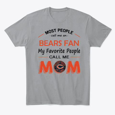 kyvu people call me chicago bearsfanmom classic t shirt 2 front sport grey