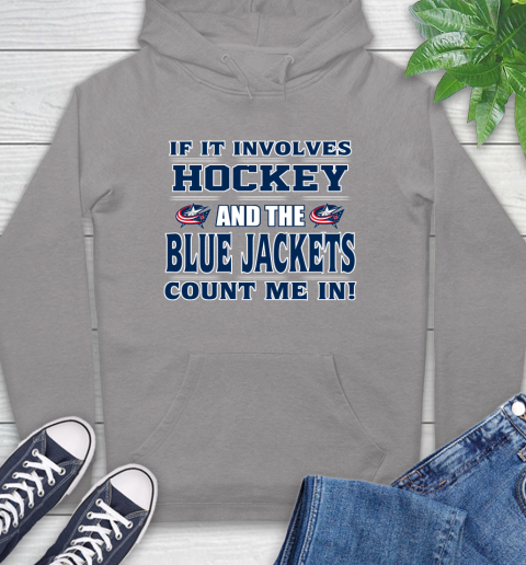 NHL If It Involves Hockey And The Columbus Blue Jackets Count Me In Sports Hoodie 6
