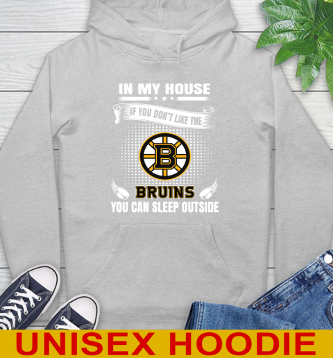 Boston Bruins NHL Hockey In My House If You Don't Like The Bruins You Can Sleep Outside Shirt Hoodie 6