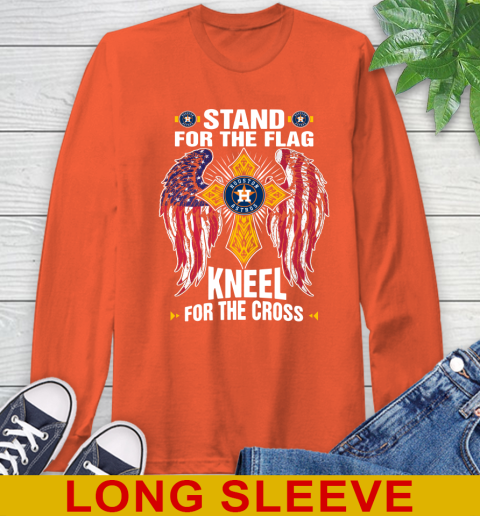 MLB Baseball Houston Astros Stand For Flag Kneel For The Cross Shirt Long Sleeve T-Shirt 4