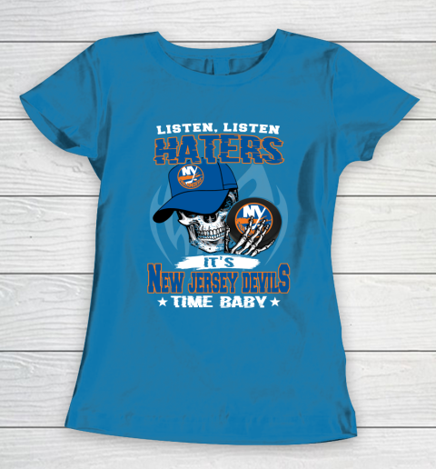 Listen Haters It is ISLANDERS Time Baby NHL Women's T-Shirt 6