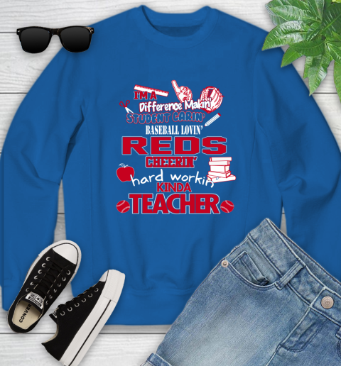 Cincinnati Reds MLB I'm A Difference Making Student Caring Baseball Loving Kinda Teacher Youth Sweatshirt 7