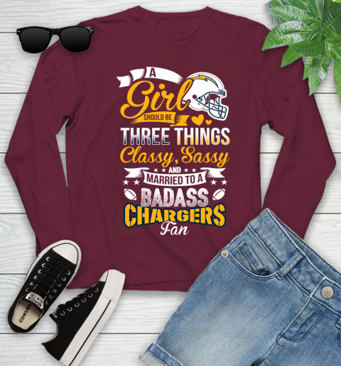 San Diego Chargers NFL Football A Girl Should Be Three Things Classy Sassy And A Be Badass Fan Youth Long Sleeve 6