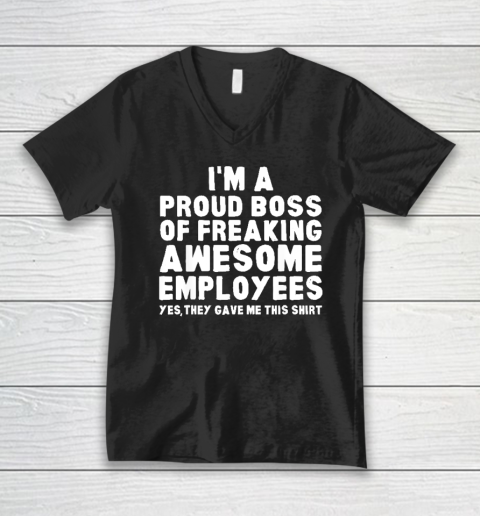 I'm A Proud Boss Of Freaking Awesome Employees V-Neck T-Shirt