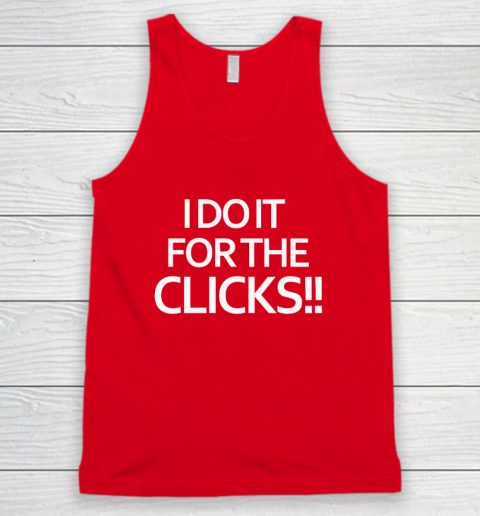 Mike Boylan I Do It For The Clicks Tank Top 4