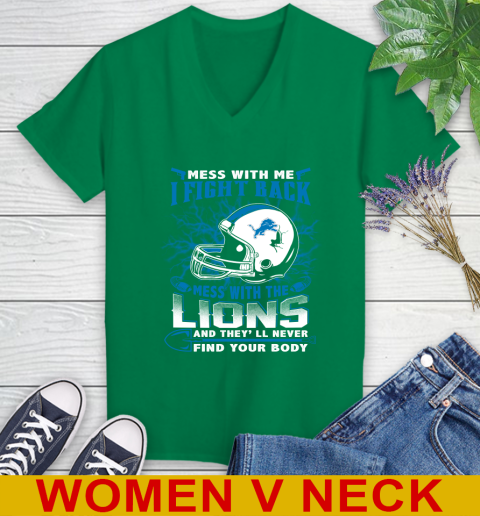 NFL Football Detroit Lions Mess With Me I Fight Back Mess With My Team And They'll Never Find Your Body Shirt Women's V-Neck T-Shirt 5