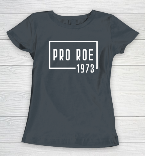 Pro Roe 1973 Women's T-Shirt 3