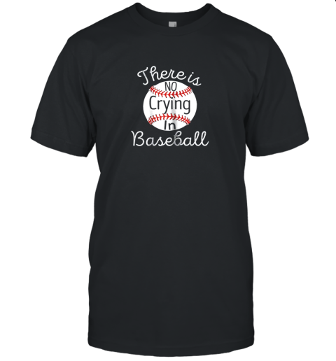 There Is No Crying In Baseball Little Legue Tball Unisex Jersey Tee
