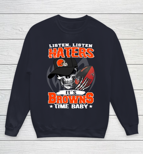 Listen Haters It is BROWNS Time Baby NFL Youth Sweatshirt 2
