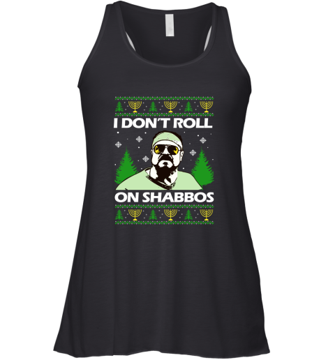 I Don't Roll On Shabbos Ugly Racerback Tank