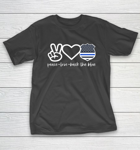 Defend The Blue Shirt  Peace Love Back The Blue Defend Support Police Officer T-Shirt