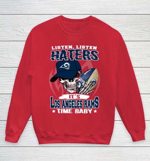 Listen Haters It is RAMS Time Baby NFL Youth Sweatshirt 7